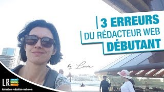 3 Erreurs du Rédacteur web Débutant 45100 [upl. by Mateya]