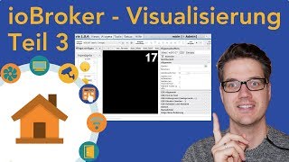 ioBroker  Visualisierung erstellen  Teil 3 [upl. by Mathia]