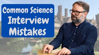 Common Science Interview Mistakes  University of Cambridge [upl. by Scully]