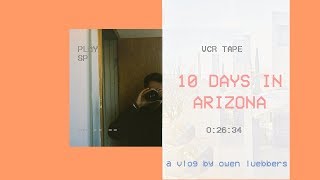 10 DAYS IN ARIZONA a vlog by owen luebbers [upl. by Anirtik]