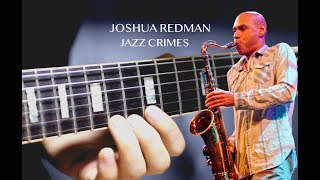 JOSHUA REDMAN  JAZZ CRIMES  GUITAR LESSON TV [upl. by Dacia713]