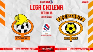 COBRESAL vs COBRELOA  LIGA CHILENA 2024  FECHA 18 [upl. by Ahtela]