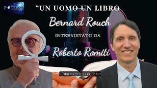 quotUN UOMO UN LIBROquot Rubrica a cura di Roberto Romiti OSPITE Bernard Rouch [upl. by Asiluy]