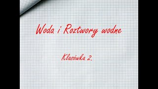 Chemia  Klasówka  Woda i Roztwory Wodne 1 [upl. by Elayne]