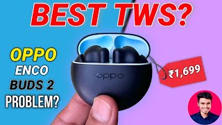 Oppo Enco Buds 2 Unboxing amp Review  Oppo Enco Buds 2 Problems [upl. by Yerok]