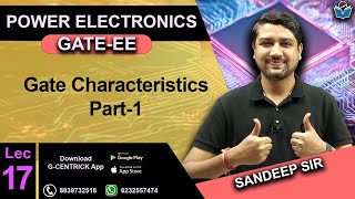 Lec 17 Gate Characteristics Part1  Power Electronics  GATE Exam [upl. by Mushro]