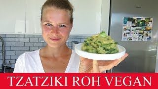 TZATZIKI  ROH VEGAN  OHNE MILCH [upl. by Asatan164]