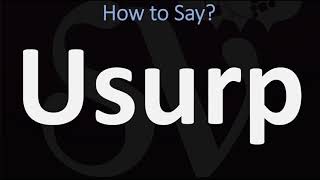 How to Pronounce Usurp CORRECTLY [upl. by Hterrag]