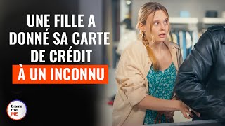 Une Fille A Donné Sa Carte De Crédit À Un Inconnu  DramatizeMeFrance [upl. by Pernell]