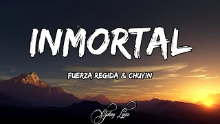 Fuerza Regida amp Chuyin  INMORTAL LETRA 🎵 [upl. by Adi]