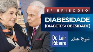 Diabetes e Obesidade Diabesidade  Dr Lair Ribeiro [upl. by Yelknirb]