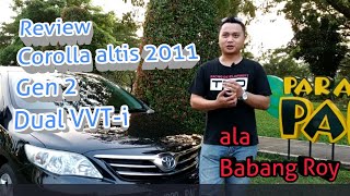 REVIEW  Corolla Altis Gen 2 2011 Mobilnya Pejabat Harganya Sahabat [upl. by Dewees]