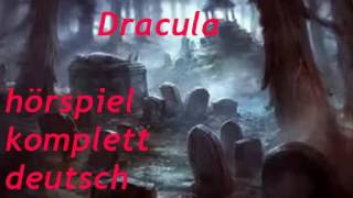 Dracula  Das Hörspiel von Bram Stoker  Horror Deutsch Thriller Komplett [upl. by Hgielsel792]