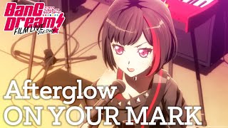 BanG Dream FILM LIVE Afterglow ー quotON YOUR MARKquot [upl. by Ayat805]