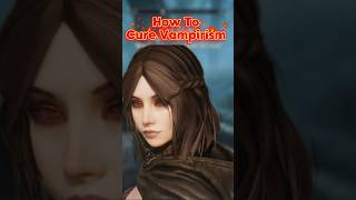 Skyrim Anniversary ED  How To Cure Vampirism [upl. by Jandel]