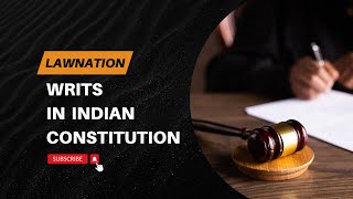 What are Writs  Types of Writs  Indian Constitution  LawNation [upl. by Gnuh120]