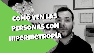 Como Ven Las Personas Con Hipermetropía  CONSEJOS [upl. by Sihon587]