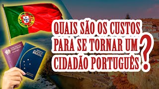 QUANTO CUSTA A CIDADANIA PORTUGUESA [upl. by Neened]