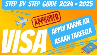 VISA apply karne ka Asaan Tareeqa  Step by Step guide 20242025 [upl. by Anohsal]