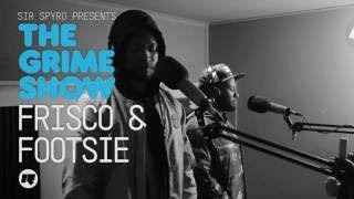 Grime Show Frisco amp Footsie [upl. by Yreva]