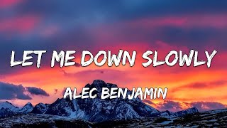 Alec Benjamin  Let Me Down Slowly Lyrics [upl. by Eibreh]