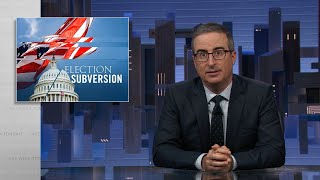 Election Subversion Last Week Tonight with John Oliver HBO [upl. by Maridel]