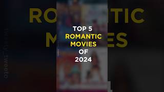 Top 5 Romantic Movies of 2024 [upl. by Namurt]