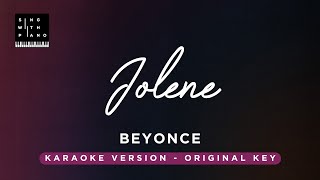 Jolene  Beyonce Original Key Karaoke  Piano instrumental Cover with Lyrics [upl. by Eigriv440]