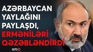 Paşinyandan Ərdoğana KRİTİK MESAJ Nikolun paylaşımı erməniləri vahiməyə saldıAzərbaycan yaylağı [upl. by Noraha]