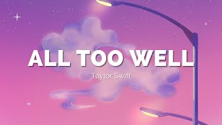 ALL TOO WELL  TAYLOR SWIFT LYRICS [upl. by Bernadene898]