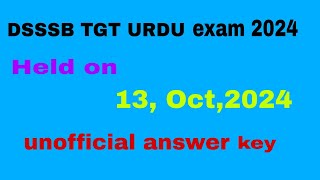 DSSSB TGT Urdu examheld on 13 Oct2024  unofficial answer key solved paper [upl. by Nabroc]