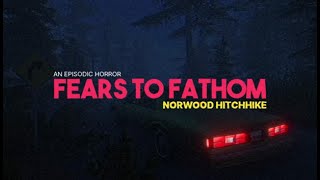 FEARS TO FATHOM NORWOOD HITCHHIKE [upl. by Wrdna742]