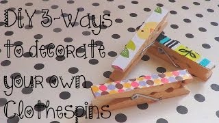 DIY ✄ 3 Ways to Decorate Clothespins [upl. by Dixon]