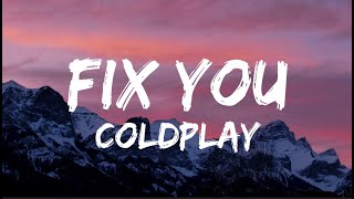 Fix You  Coldplay Lyrics [upl. by Ralston431]