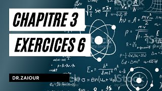 Physique  Chapitre 3 Ex 6  Dr Zaiour [upl. by Trellas372]