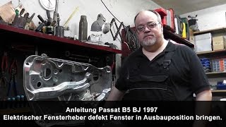 Anleitung Passat B5 BJ 1997 Elektrischer Fensterheber defekt Fenster in Ausbauposition bringen [upl. by Vernon275]