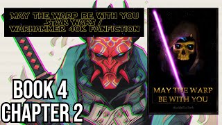 May the Warp be with You Book 4 Ch 2Star Wars  Warhammer 40k fanfiction [upl. by Zednanreh]