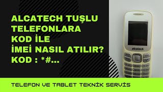 ALCATECH TUŞLU TELEFONLARA KOD İLE İMEİ ATMA  TELEFON TS [upl. by Darrell469]