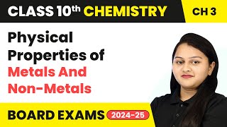 Physical Properties of Metals And Non Metals  Class 10 Chemistry Chapter 3  CBSE 202425 [upl. by Hoebart]