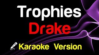 🎤 Drake – Trophies Karaoke Lyrics  King Of Karaoke [upl. by Schoenburg603]