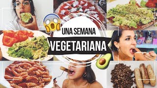 ¿QUÉ COMO EN UNA SEMANA 😱  Vegetariana 🥑 [upl. by Orsay]