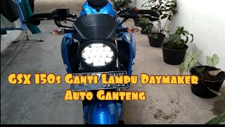 Gsx150s Ganti Headlamp Lampu Bulat Daymaker Auto Ganteng Dan Terang [upl. by Ellehsyt]