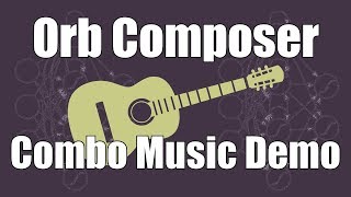 Orb Composer Combo Music Playthrough [upl. by Ottinger368]