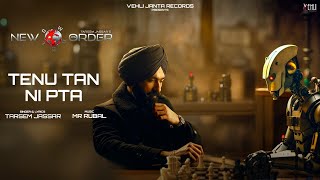 Tenu Tan Ni Pta Lyrical Video Tarsem Jassar  Mr Rubal  New Order  Latest Punjabi Song 2024 [upl. by Leveridge148]