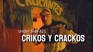 CRICKOS Y CRACKOS  UNDER SIDE 821 video oficial [upl. by Dewhirst]