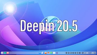 Deepin 205  The Most Feature Rich Distribution [upl. by Ronoh]