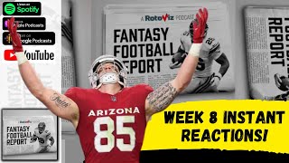 The Fantasy Football Report  Week 8 Instant Reactions [upl. by Lian]