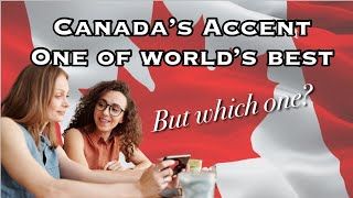 Canadian Accent One of World’s Best  Canadian Accent Overview [upl. by Nador]