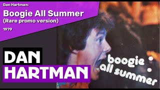 Dan Hartman  Boogie All Summer Rare Promo version 1979 [upl. by Terriss]