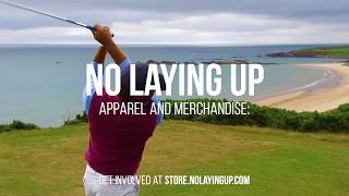 No Laying Up  The Best Apparel amp Merchandise  Shop Now [upl. by Plath]